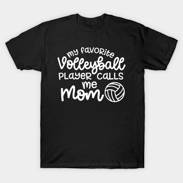 My Favorite Volleyball Player Calls Me Mom Cute Funny T-Shirt by GlimmerDesigns